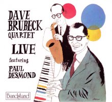 Dave Brubeck Quartet, Live, featuring Paul Desmond   - Bandstand - difefrent CD release - same tracks 